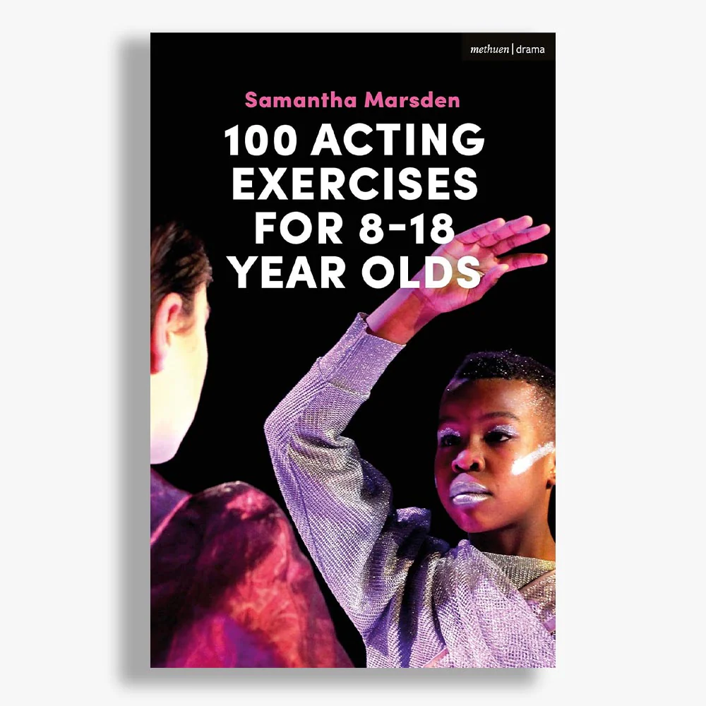 100 Acting Exercises For 8-18 Year Olds