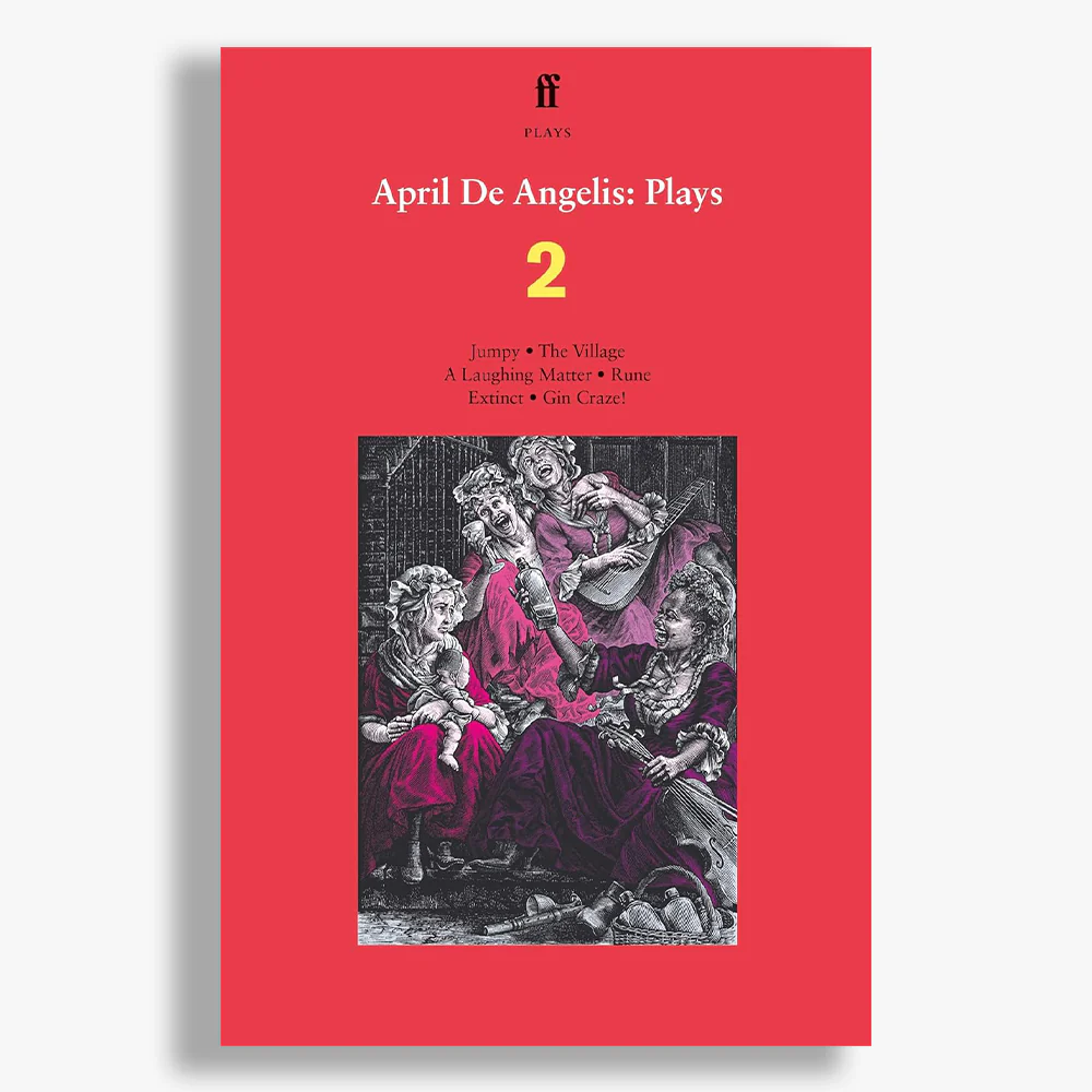 April de Angelis Plays: Volume Two