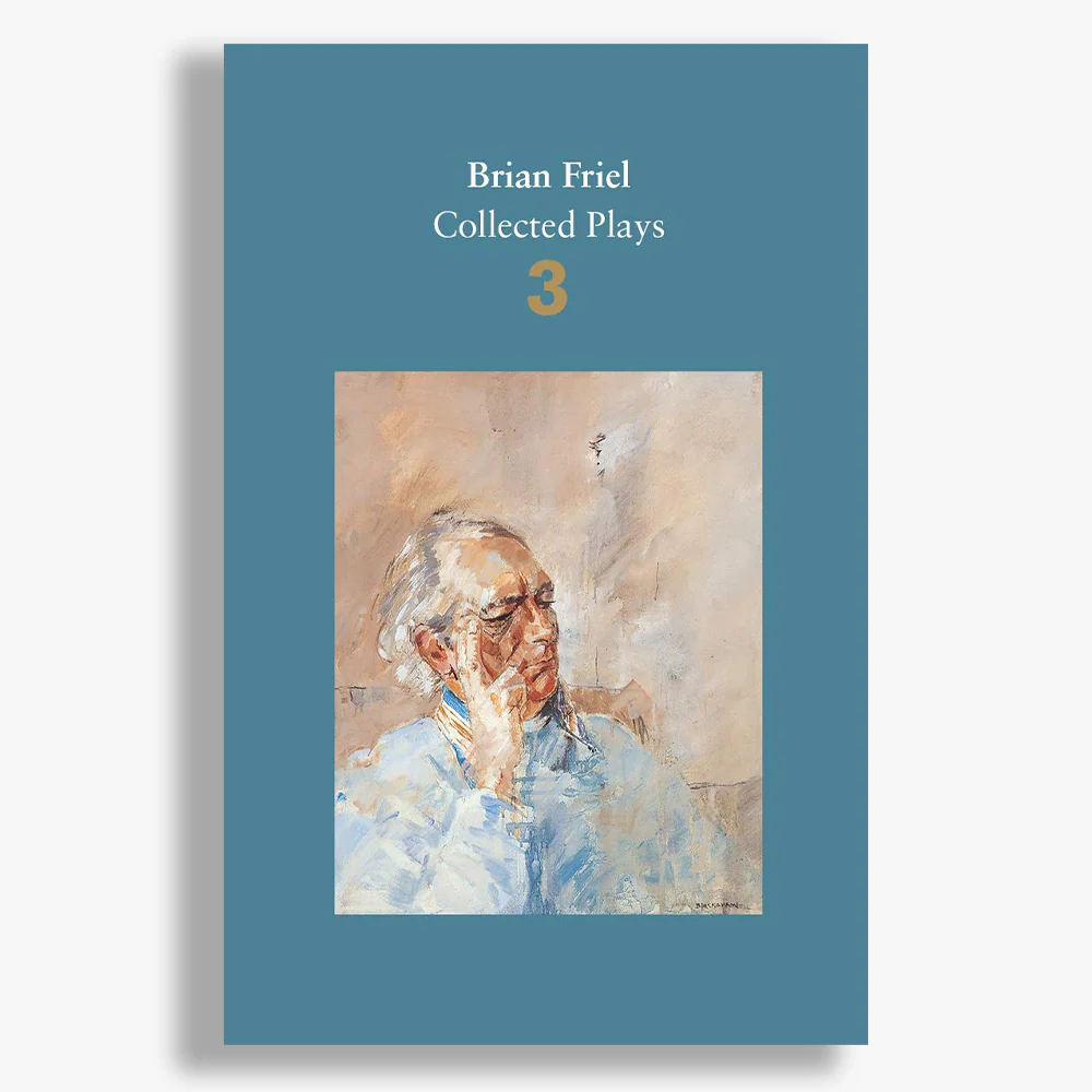 Brian Friel Plays: Volume Three