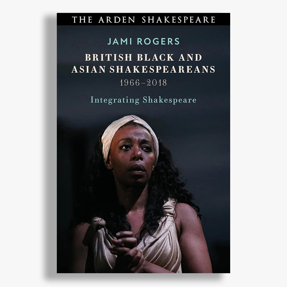 British Black and Asian Shakespeareans: Integrating Shakespeare