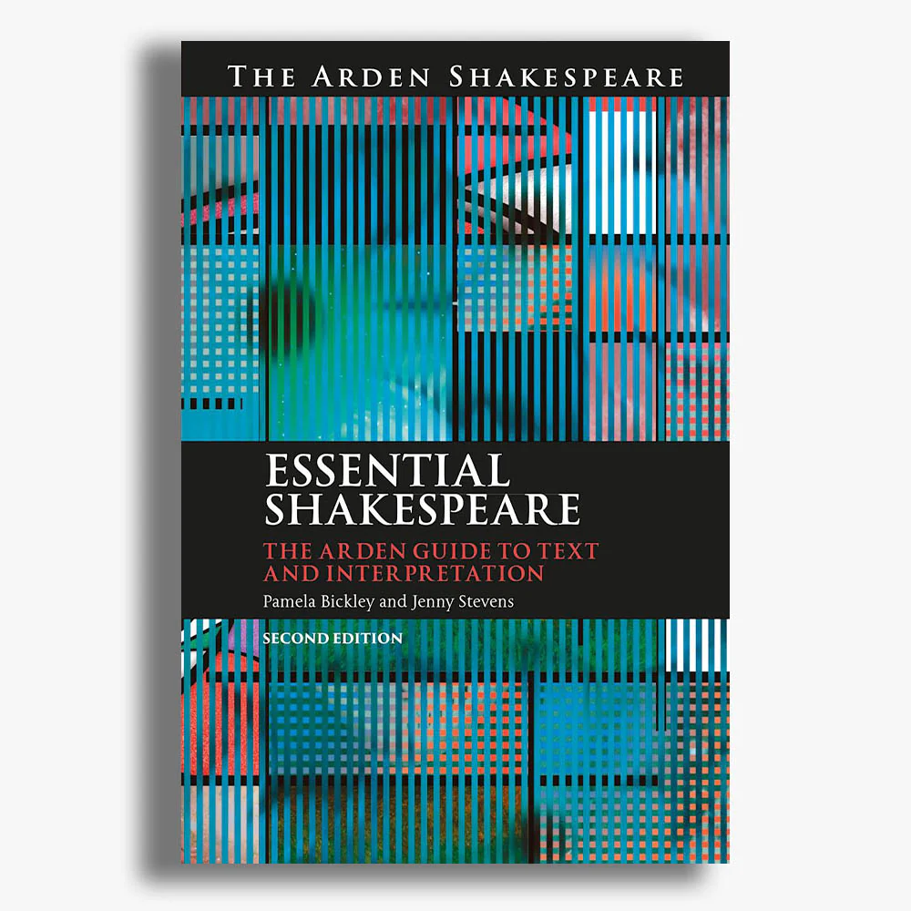 Essential Shakespeare: The Arden Guide to Text and Interpretation