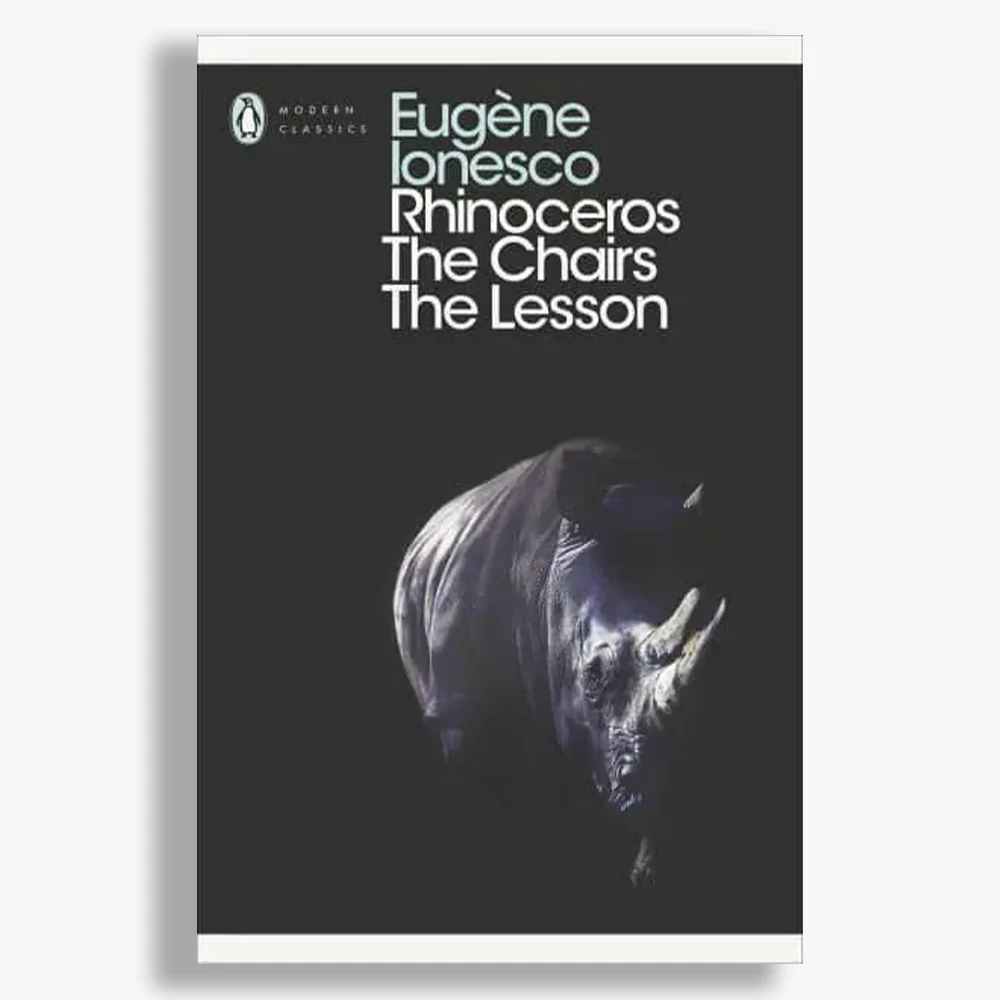 Eugene Ionesco: Rhinoceros, The Chairs, The Lesson