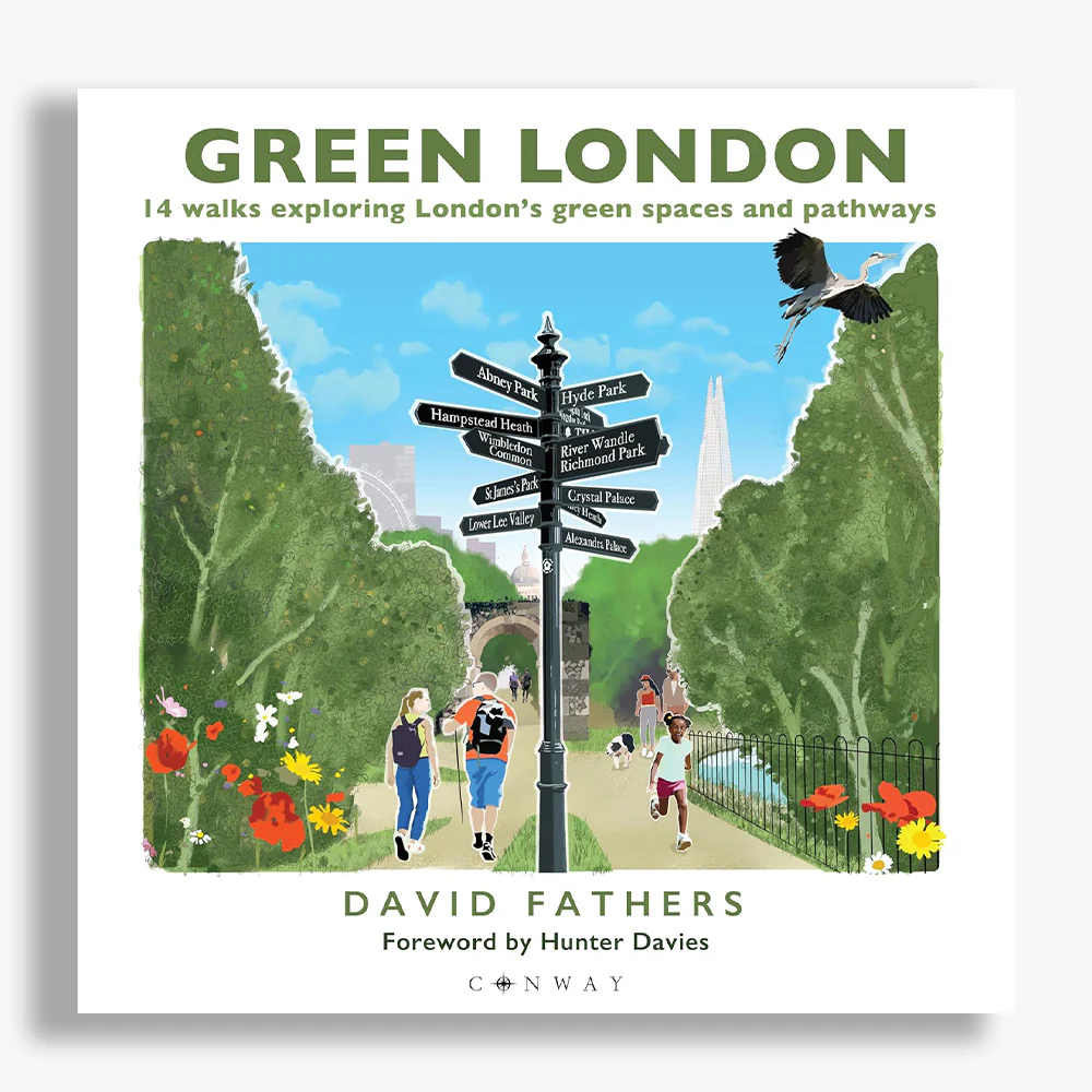 Green London: 14 Walks Exploring London's Green Spaces and Pathways