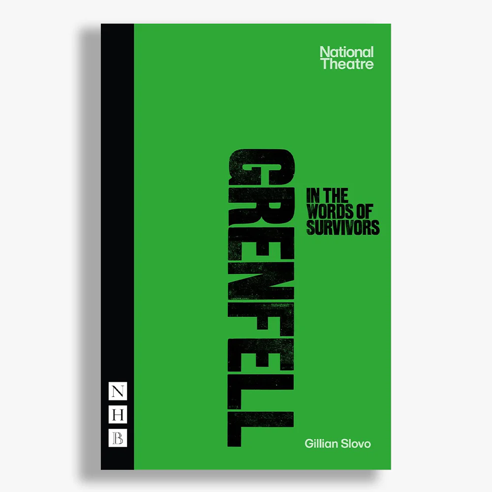 Grenfell: In The Words of Survivors National Theatre 2023 Playtext