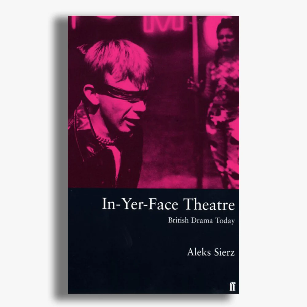 In-Yer Face: British Theatre Today