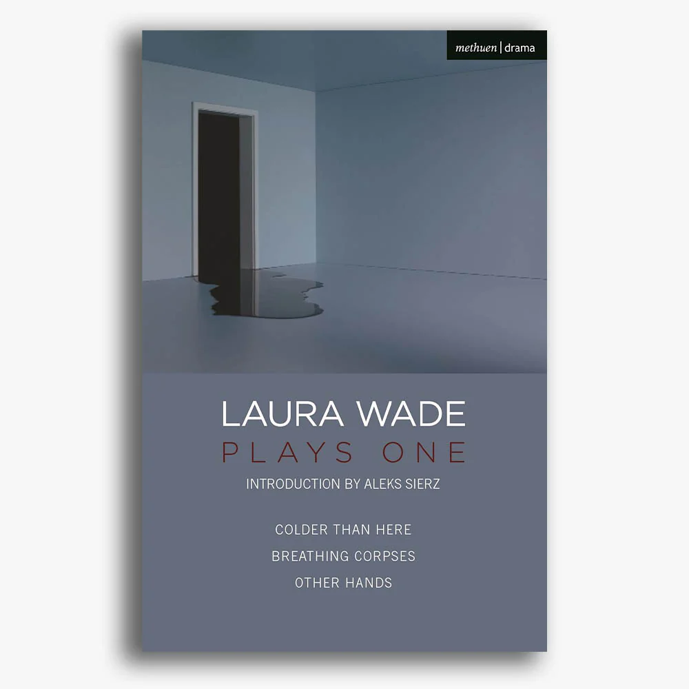 Laura Wade Plays: Volume One
