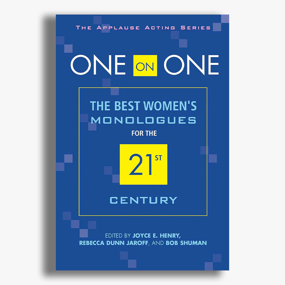 One on One: The Best Women's Monologues for the 21st Century