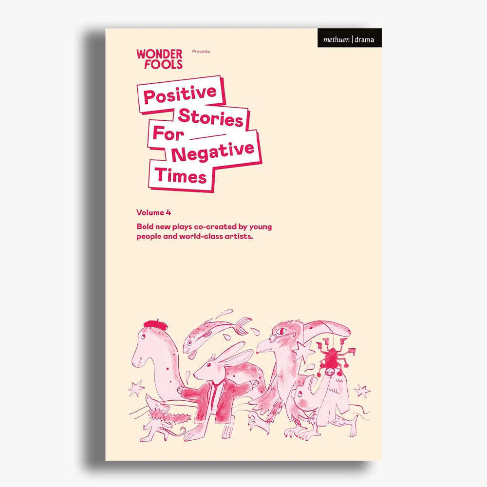 Positive Stories for Negative Times: Volume Four