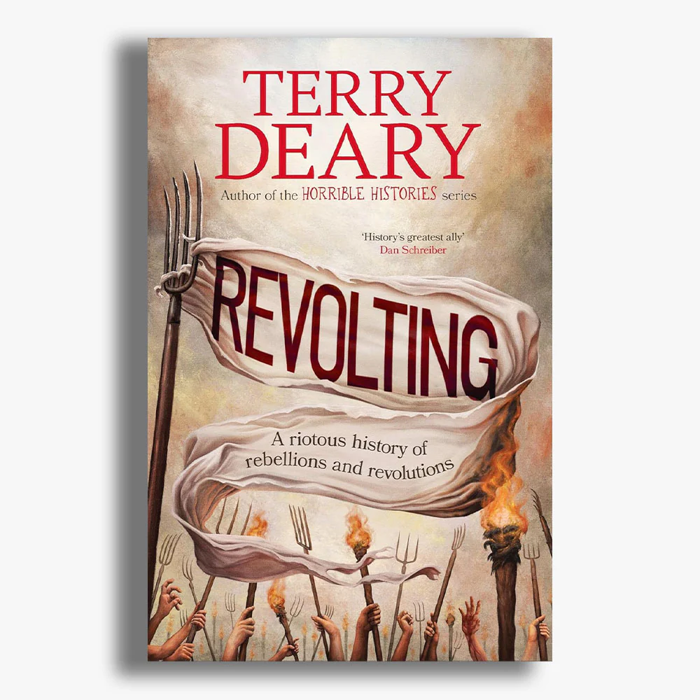 Revolting: A riotous history of rebellions and revolutions