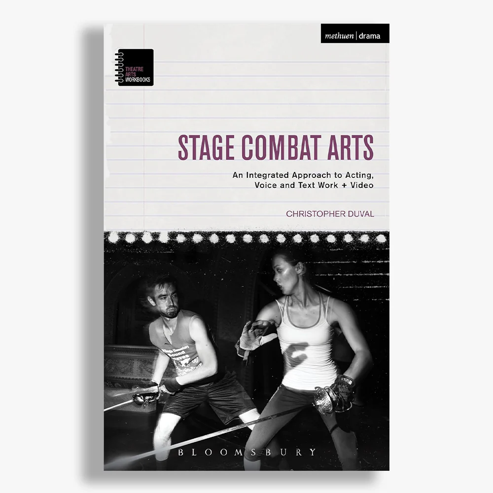 Stage Combat Arts: An Integrated Approach to Acting, Voice and Text Work