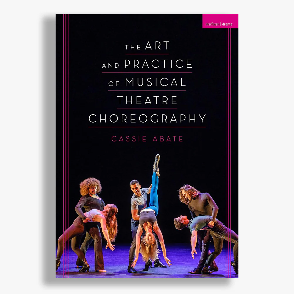 The Art and Practice of Musical Theatre Choreography
