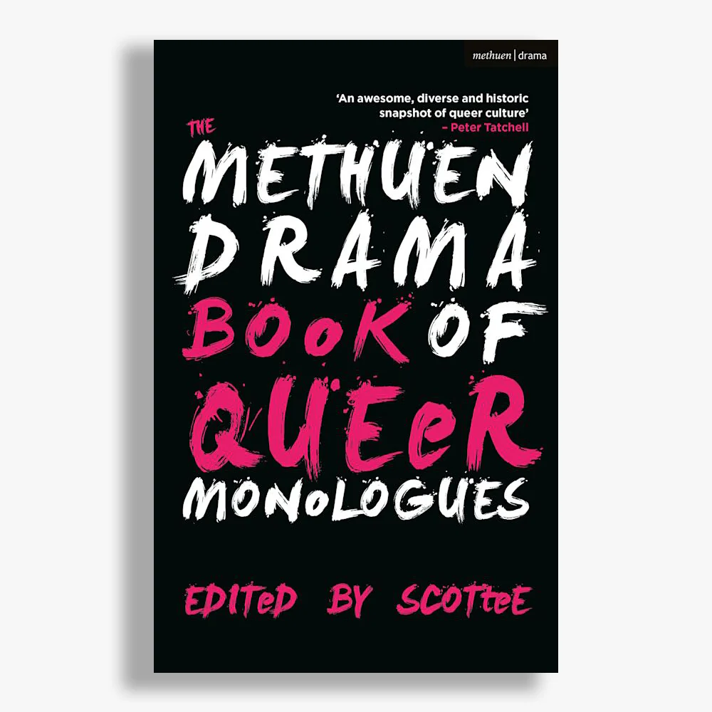 The Methuen Drama Book of Queer Monologues