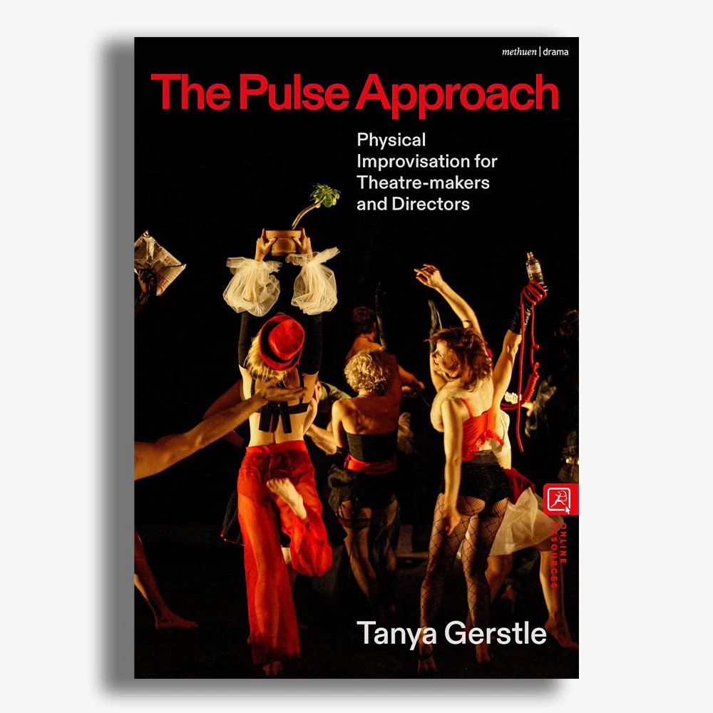 The Pulse Approach: Physical Improvisation for Theatre-makers and Directors