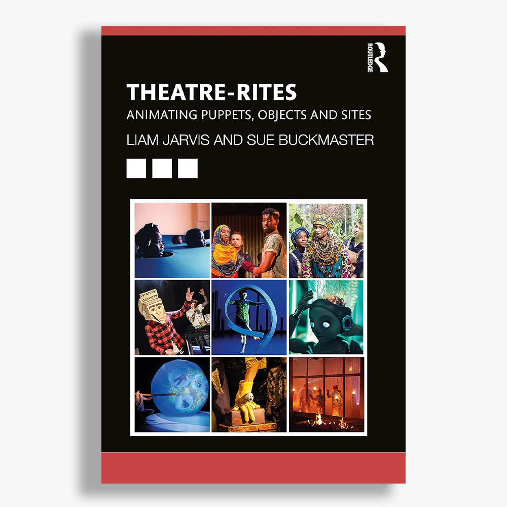 Theater-rites: Animating Puppets, Objects and Sites