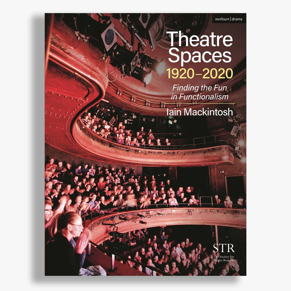 Theatre Spaces 1920-2020
Finding the Fun in Functionalism
