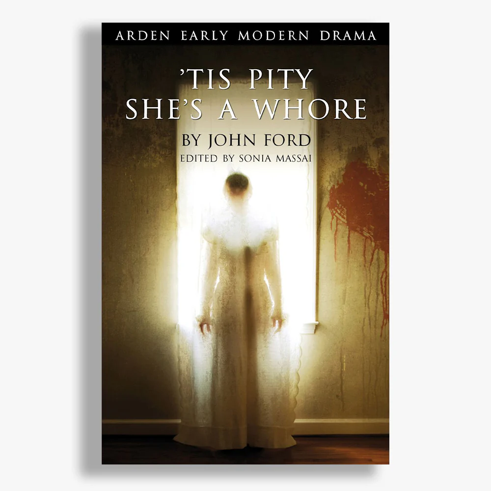 'Tis Pity She's A Whore Student Edition Playtext