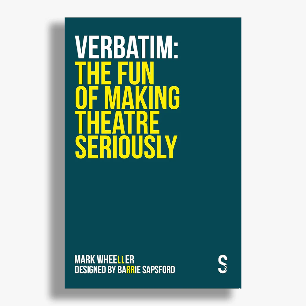 VERBATIM: The Fun of Making Theatre Seriously